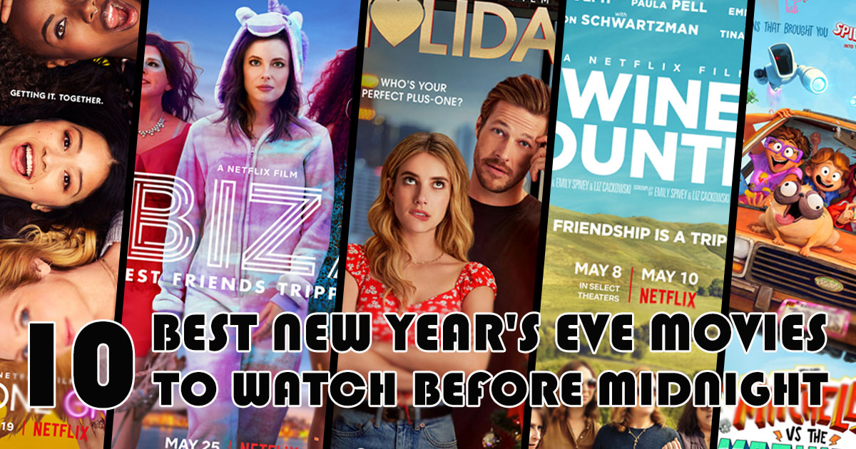 “10 BEST NEW YEAR'S EVE MOVIES TO WATCH BEFORE MIDNIGHT” ลิสต์ภาพยนตร์ใ